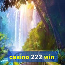 casino 222 win